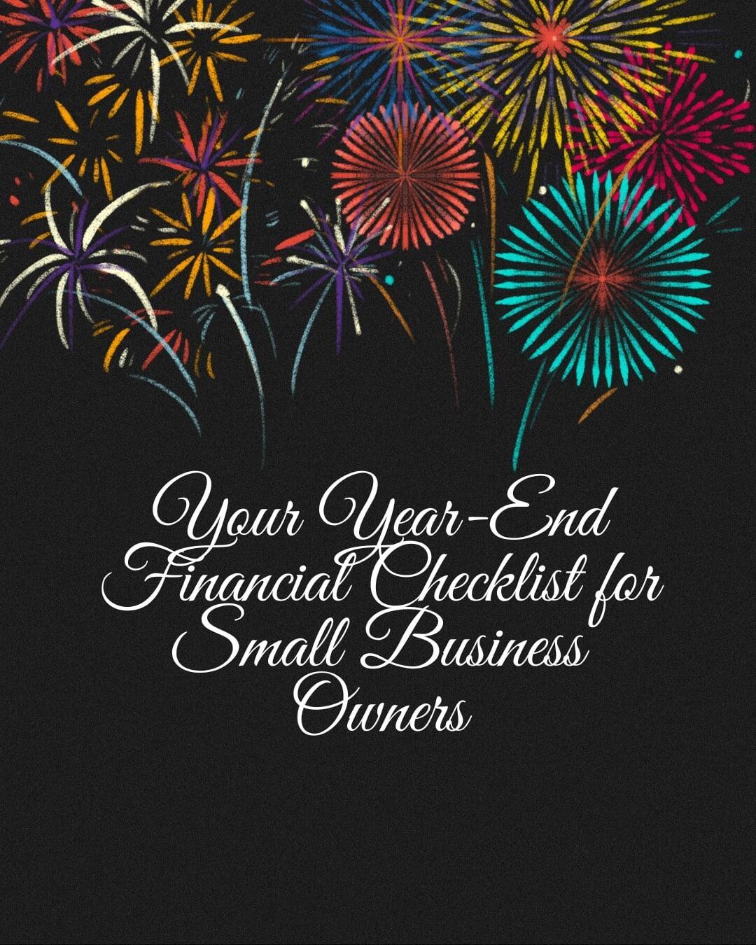 Your Year-End Financial Checklist: A Simple Guide for Small Business Owners